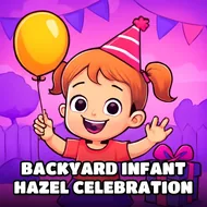 Backyard Infant Hazel Celebration - Hazels Day Out game