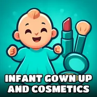 Infant Gown Up And Cosmetics - Dressup Baby game