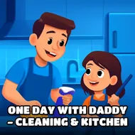 One Day With Daddy - Cleaning & Kitchen - Kitchen Fun game