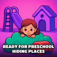 Ready For Preschool Hiding Places - Toddler Play game